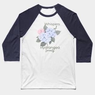 Whispers of Hydrangea Serenity Baseball T-Shirt